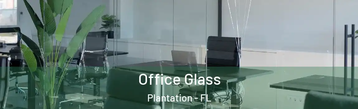 Office Glass Plantation - FL
