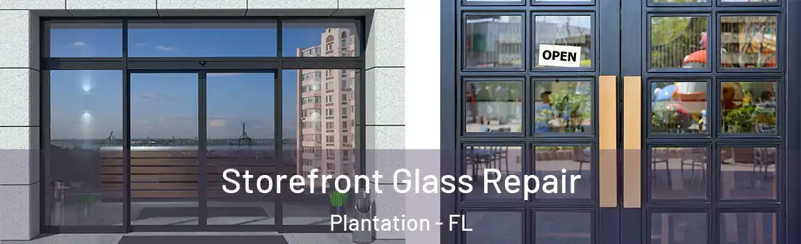 Storefront Glass Repair Plantation - FL